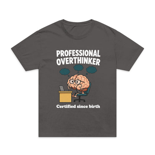 Professional Overthinker T-Shirt — Cute Brain Graphic “Certified Since Birth” Tee