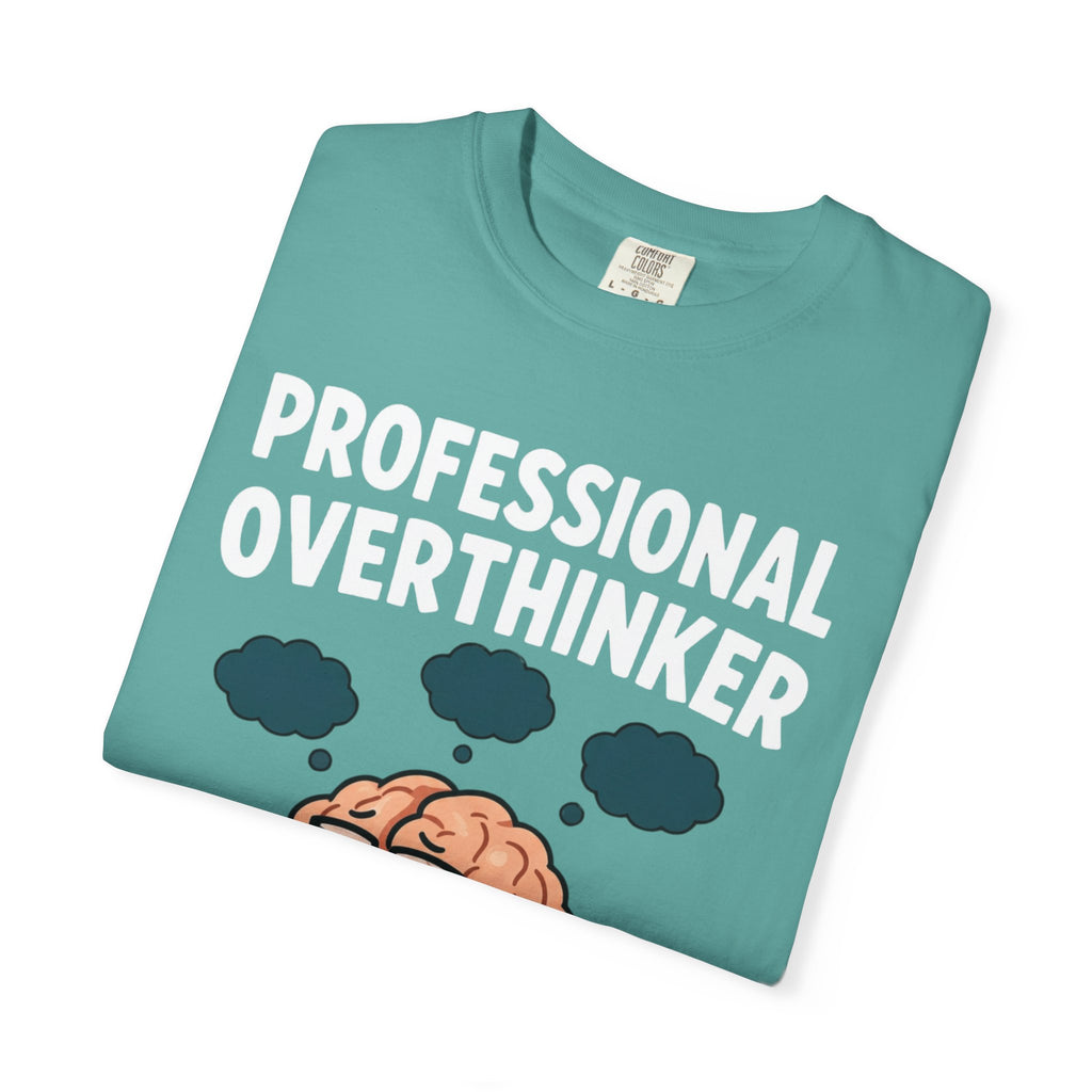 Professional Overthinker T-Shirt — “Certified Since Birth” Funny Brain Graphic Tee