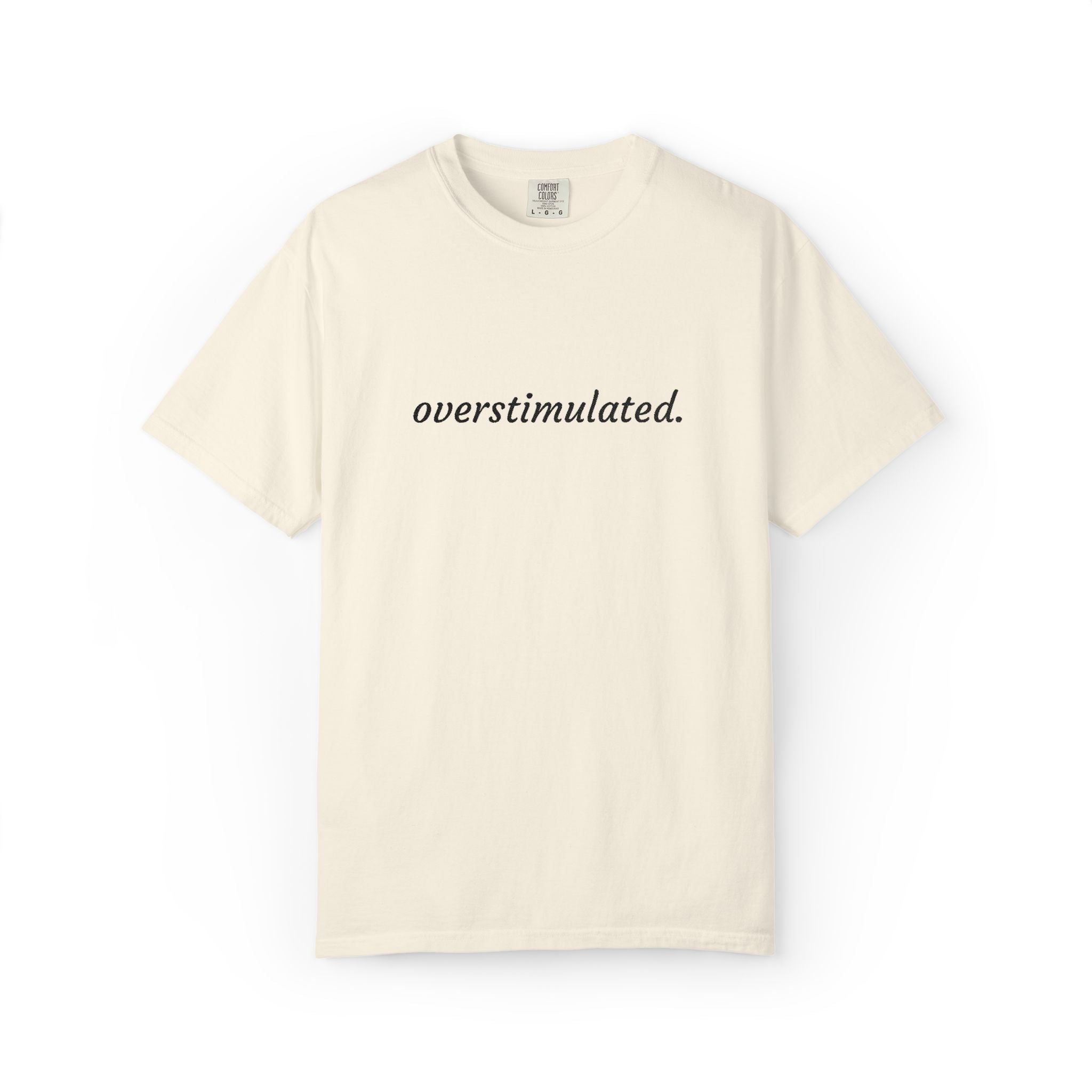 Overstimulated Tee — Minimalist White Graphic T‑Shirt
