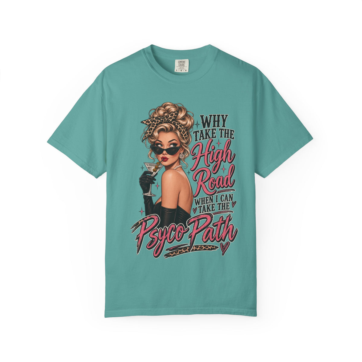 Psycho Path Graphic Tee — "Why Take the High Road When I Can Take the Psycho Path" Retro Pin-Up T-Shirt
