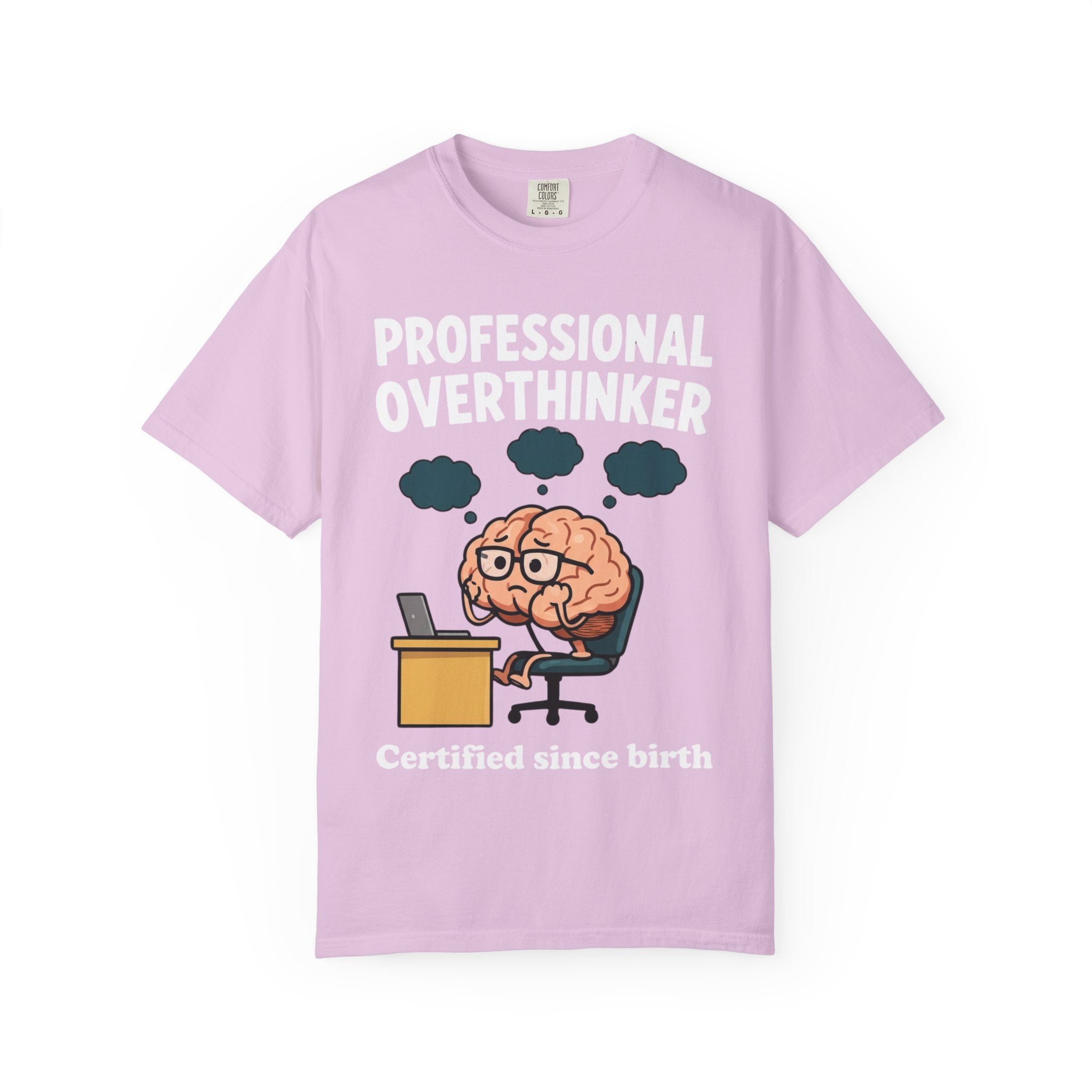 Professional Overthinker T-Shirt — “Certified Since Birth” Funny Brain Graphic Tee