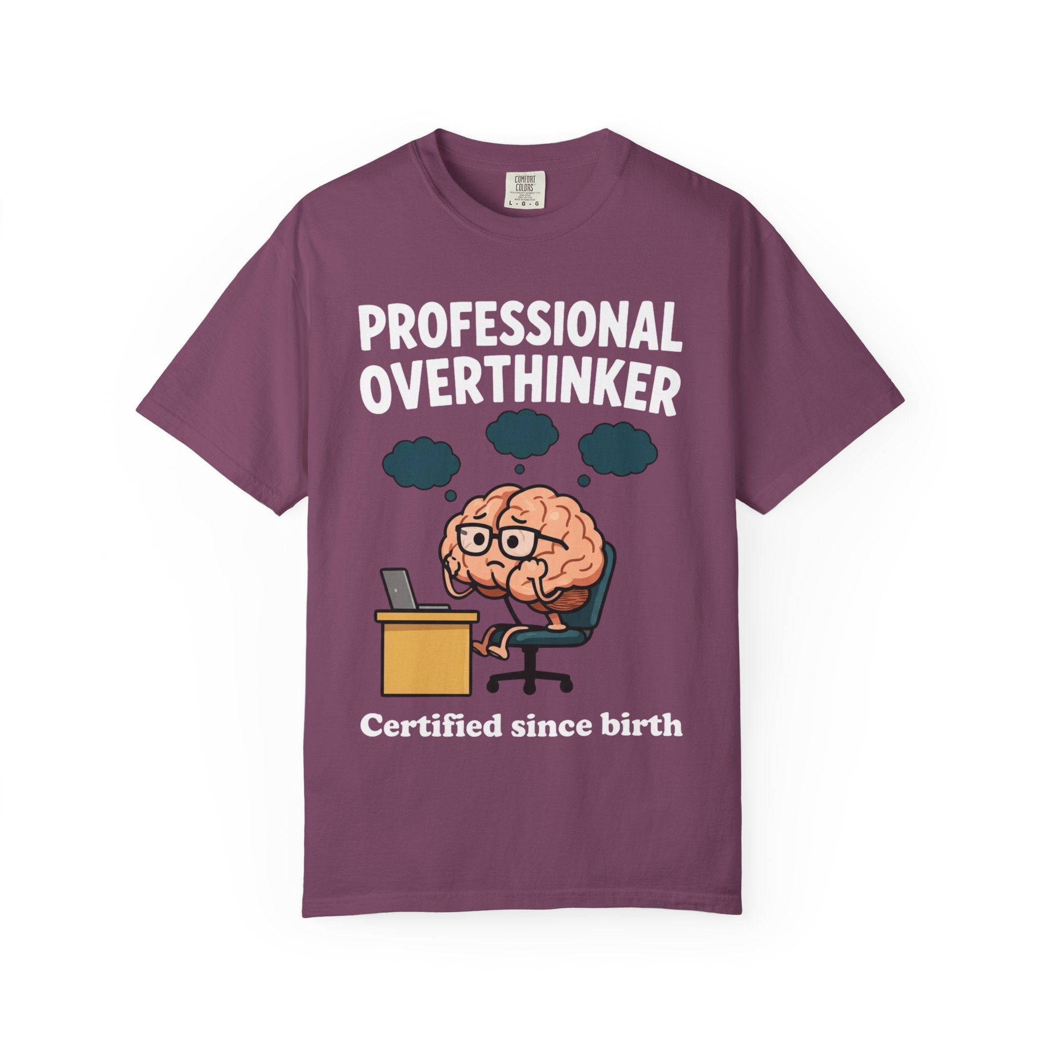 Professional Overthinker T-Shirt — “Certified Since Birth” Funny Brain Graphic Tee