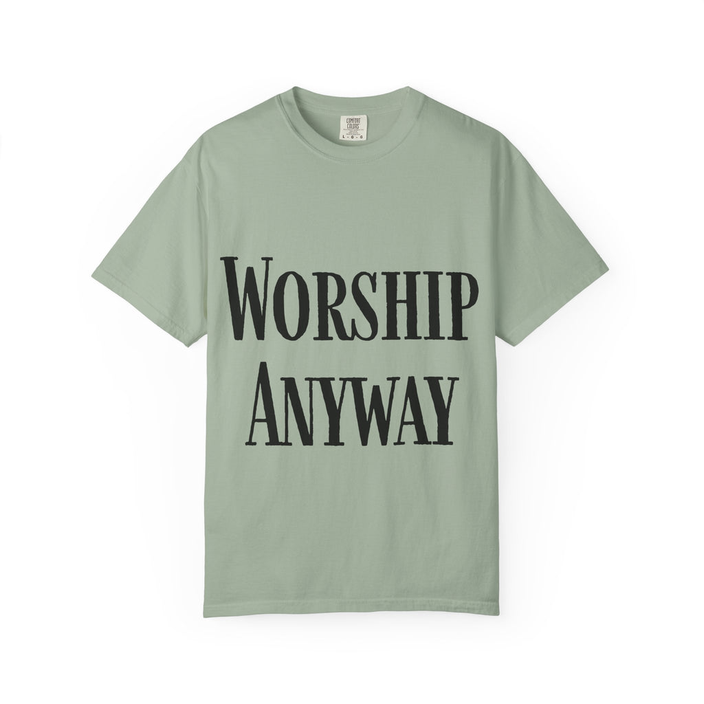 Worship Anyway T-Shirt