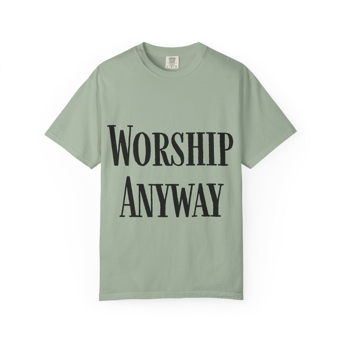 Worship Anyway T-Shirt