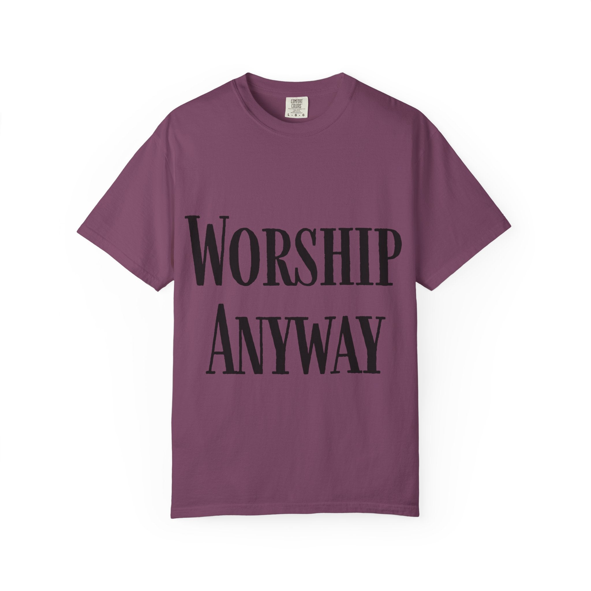 Worship Anyway T-Shirt