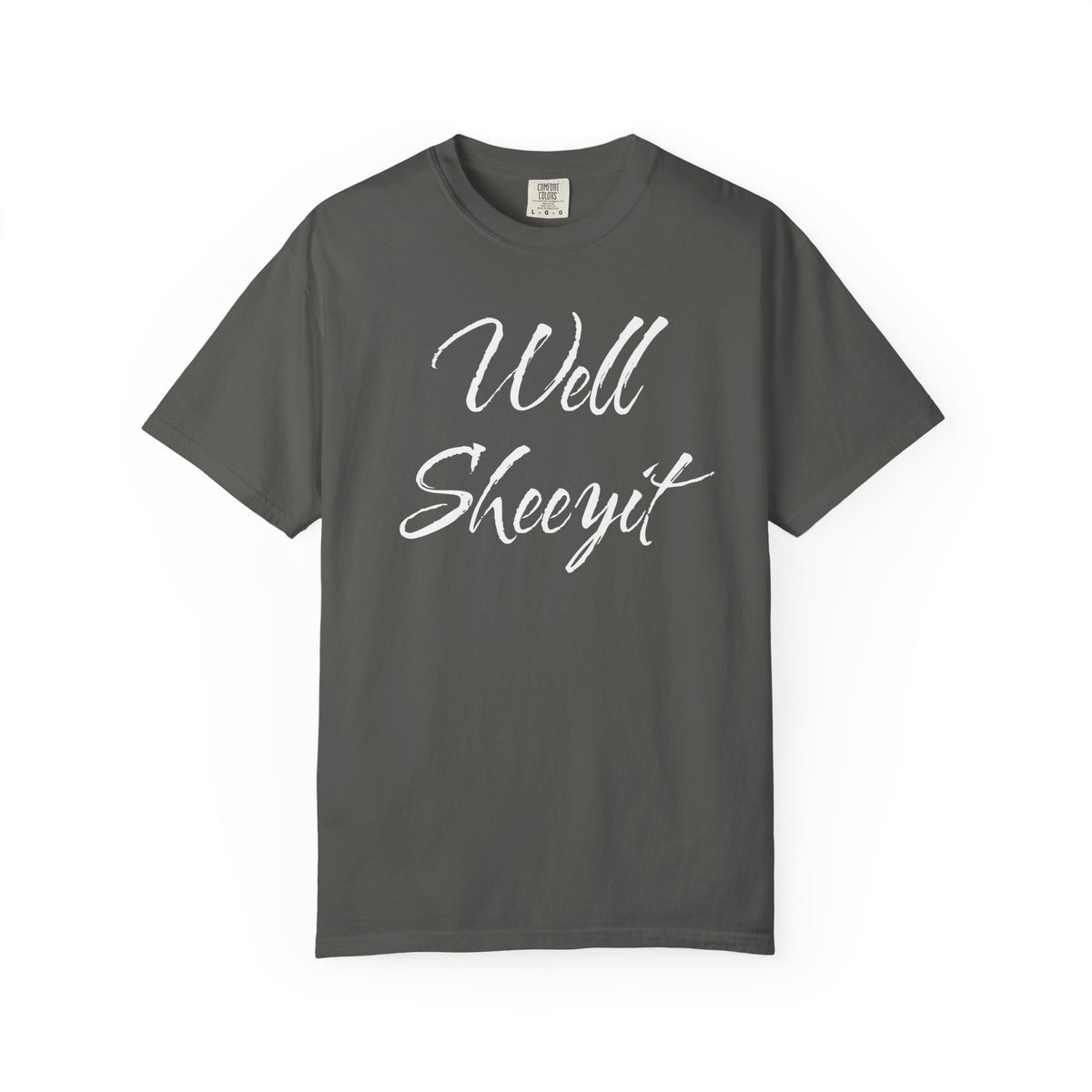 Well Sheeyit T-Shirt – Funny Southern Slang Graphic Tee
