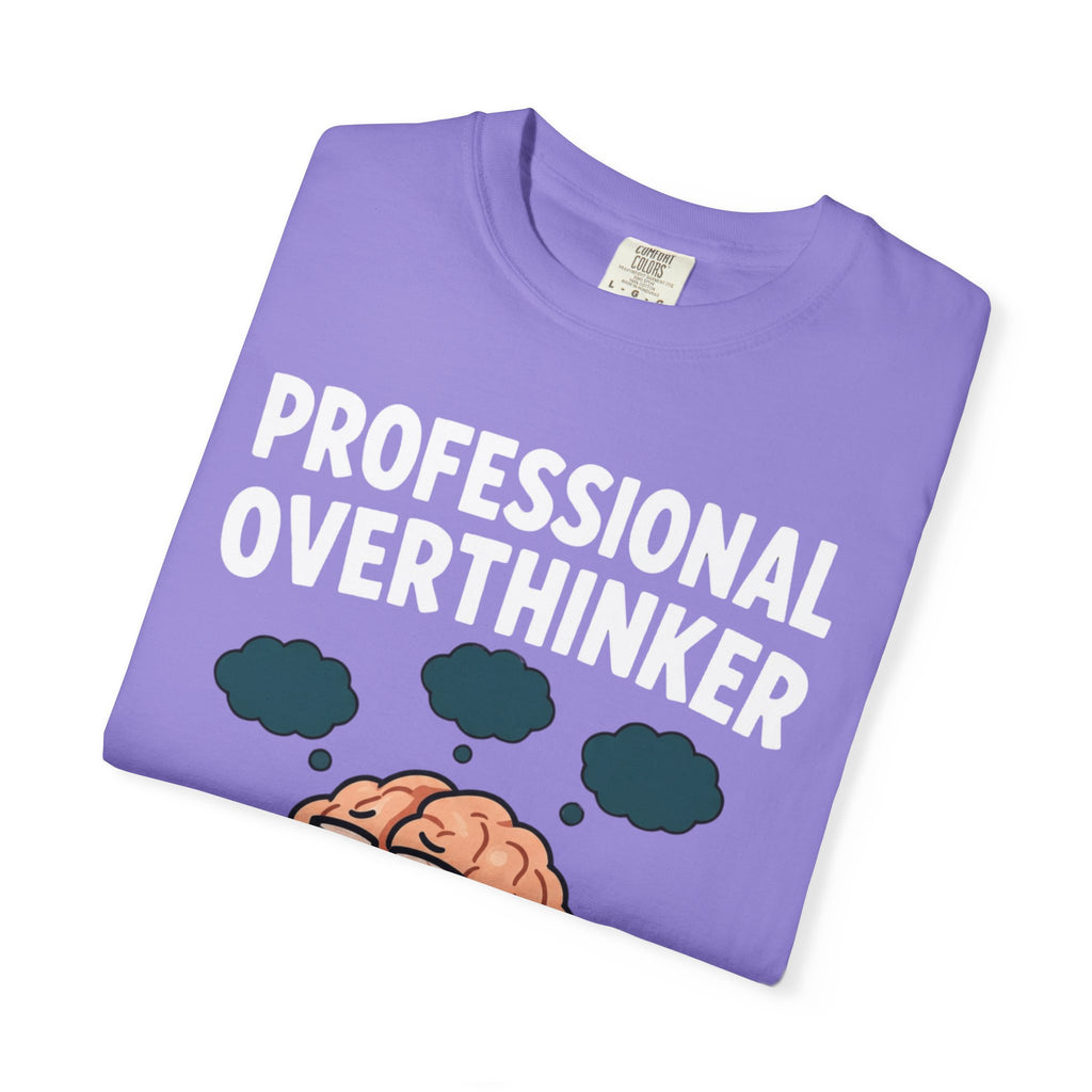 Professional Overthinker T-Shirt — “Certified Since Birth” Funny Brain Graphic Tee