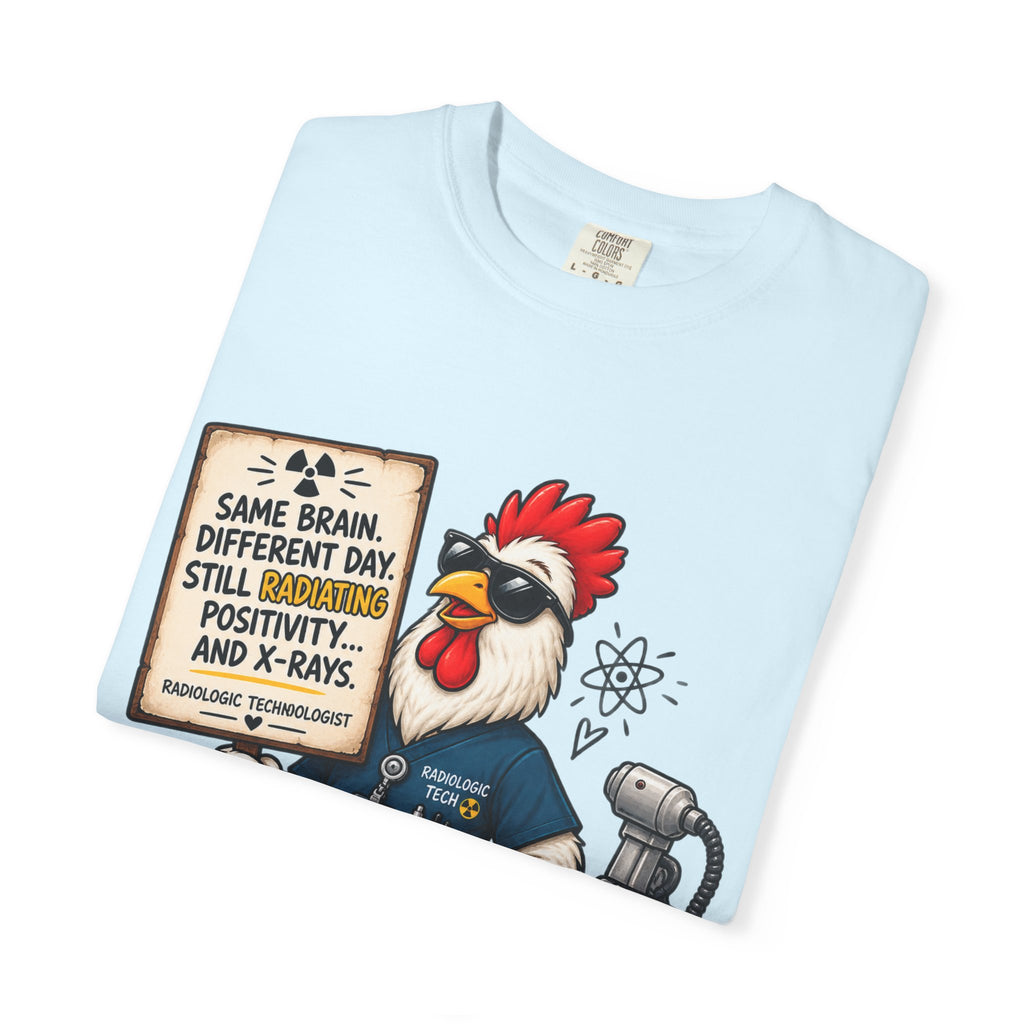 Radiology Rooster T-Shirt — 'Same Brain, Different Day' Medical Tech Tee