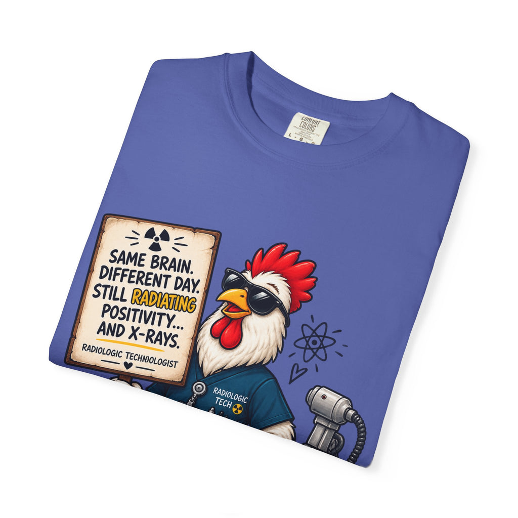 Radiology Rooster T-Shirt — 'Same Brain, Different Day' Medical Tech Tee