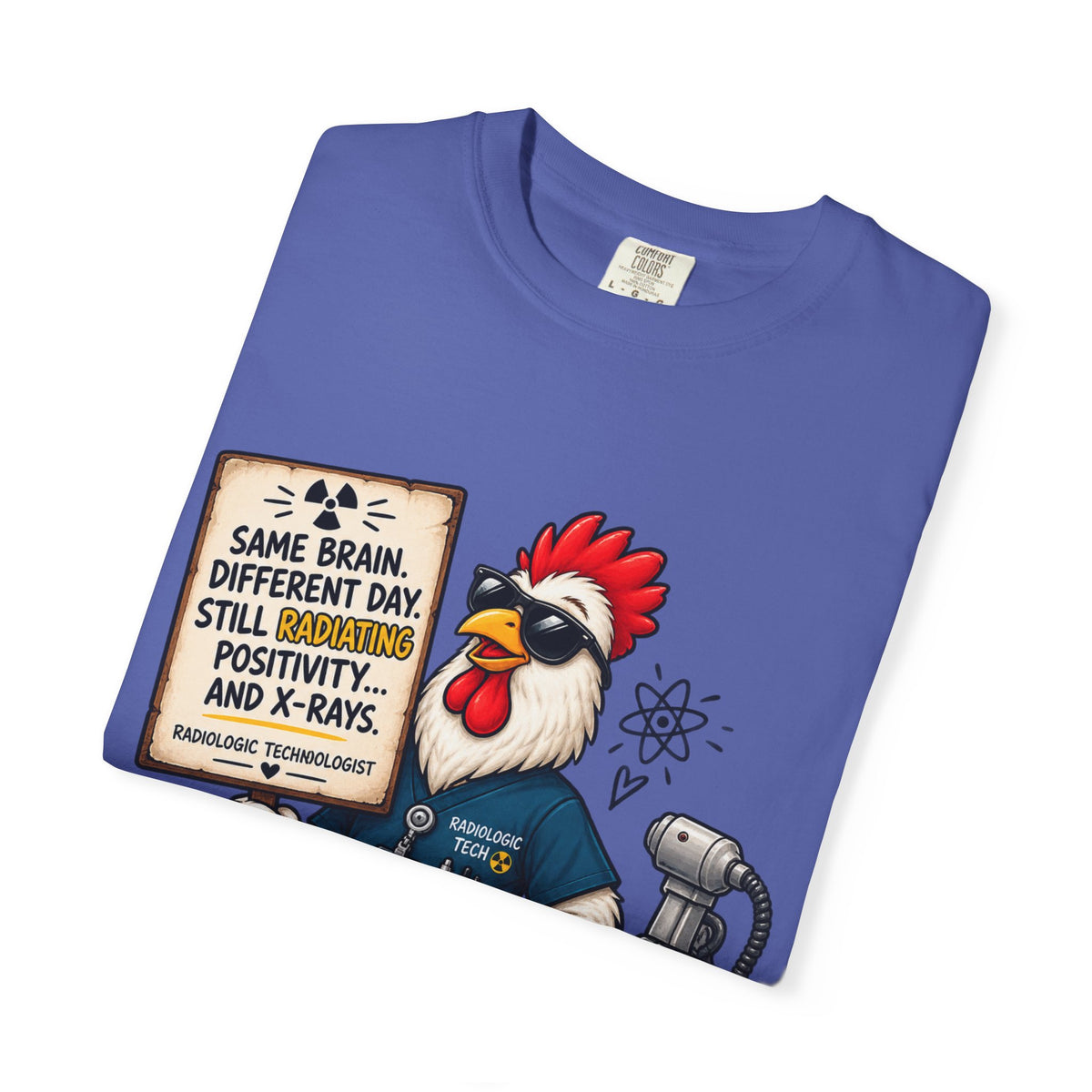 Radiology Rooster T-Shirt — 'Same Brain, Different Day' Medical Tech Tee