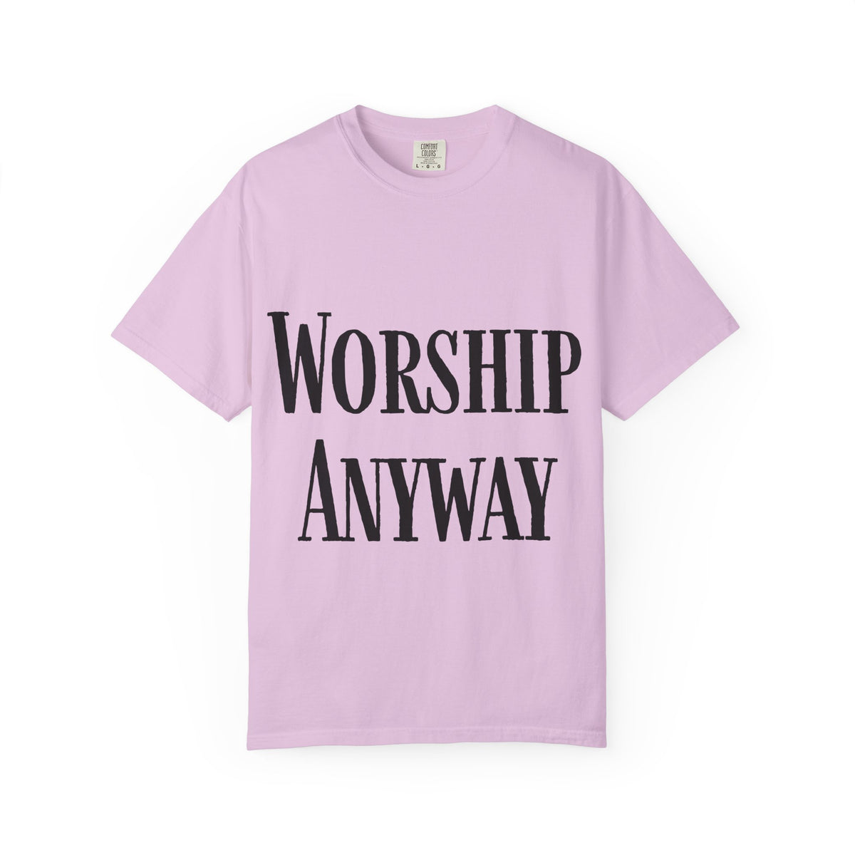 Worship Anyway T-Shirt