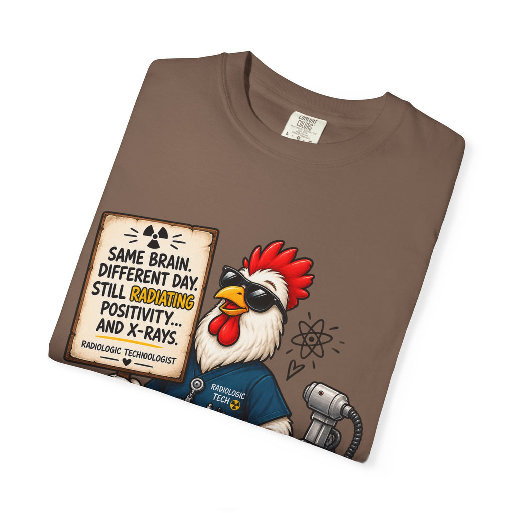 Radiology Rooster T-Shirt — 'Same Brain, Different Day' Medical Tech Tee