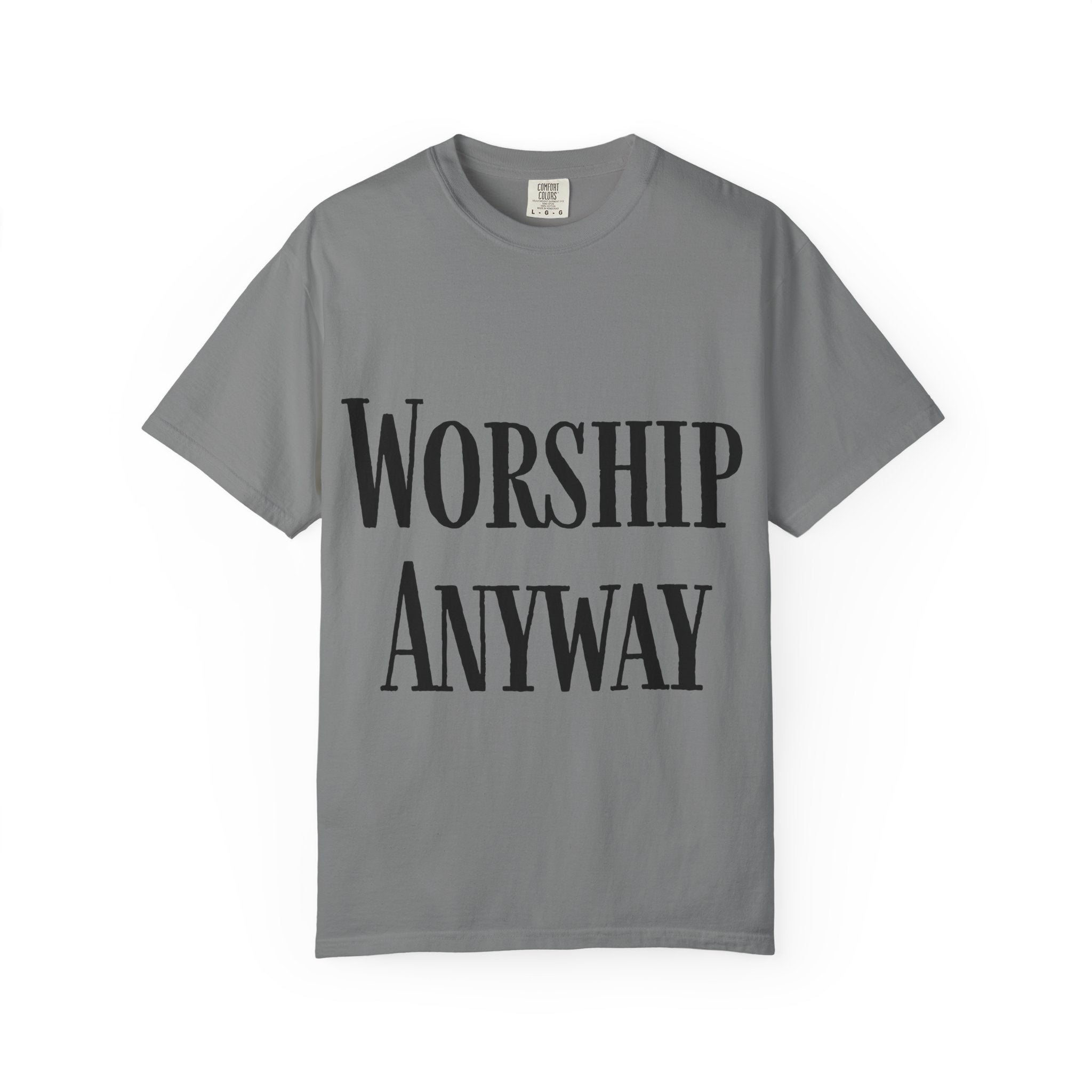 Worship Anyway T-Shirt