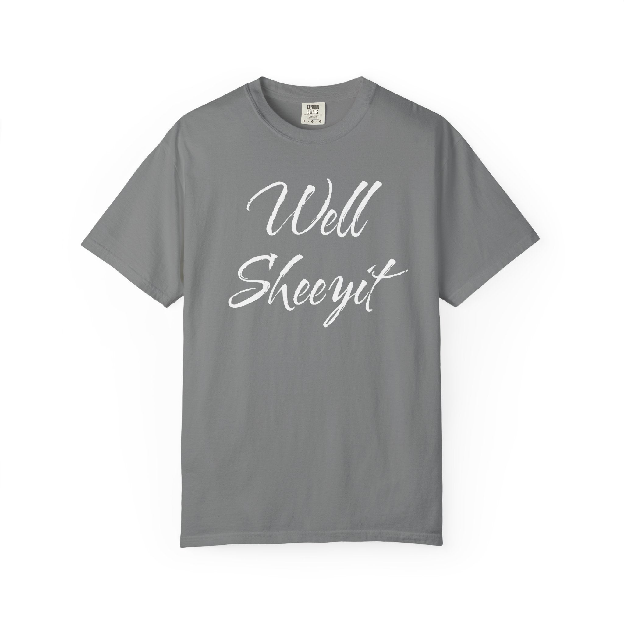 Well Sheeyit T-Shirt – Funny Southern Slang Graphic Tee
