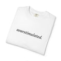 Overstimulated Tee — Minimalist White Graphic T‑Shirt