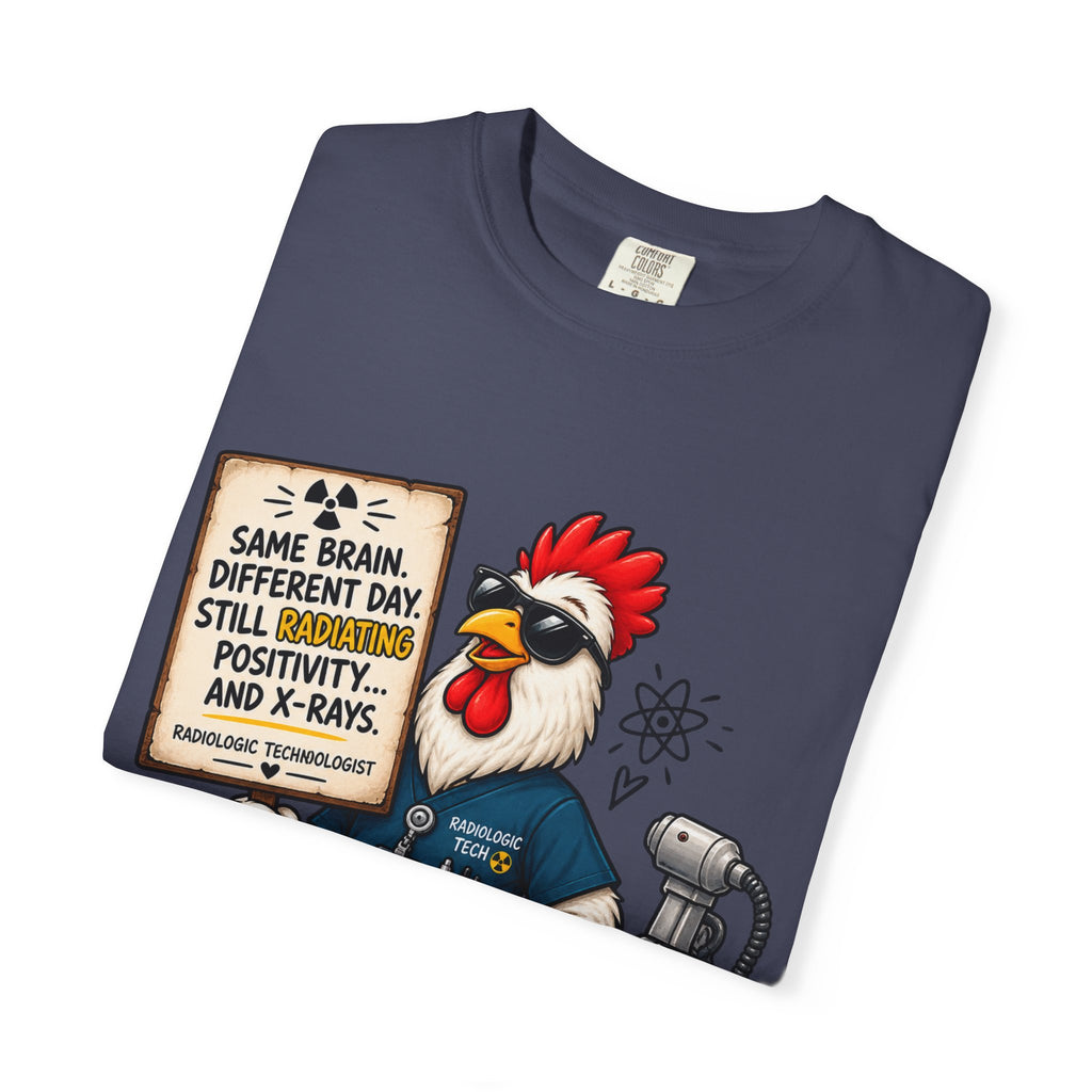 Radiology Rooster T-Shirt — 'Same Brain, Different Day' Medical Tech Tee