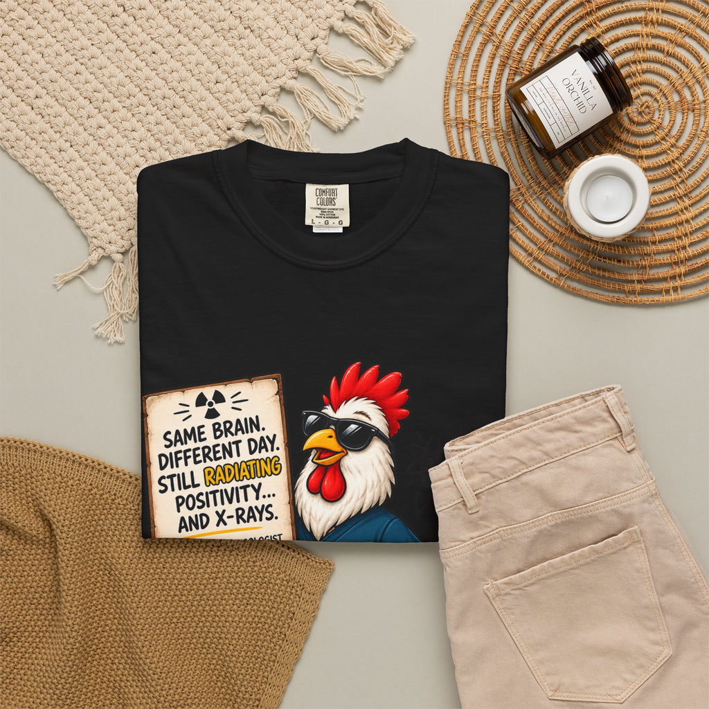 Radiology Rooster T-Shirt — 'Same Brain, Different Day' Medical Tech Tee