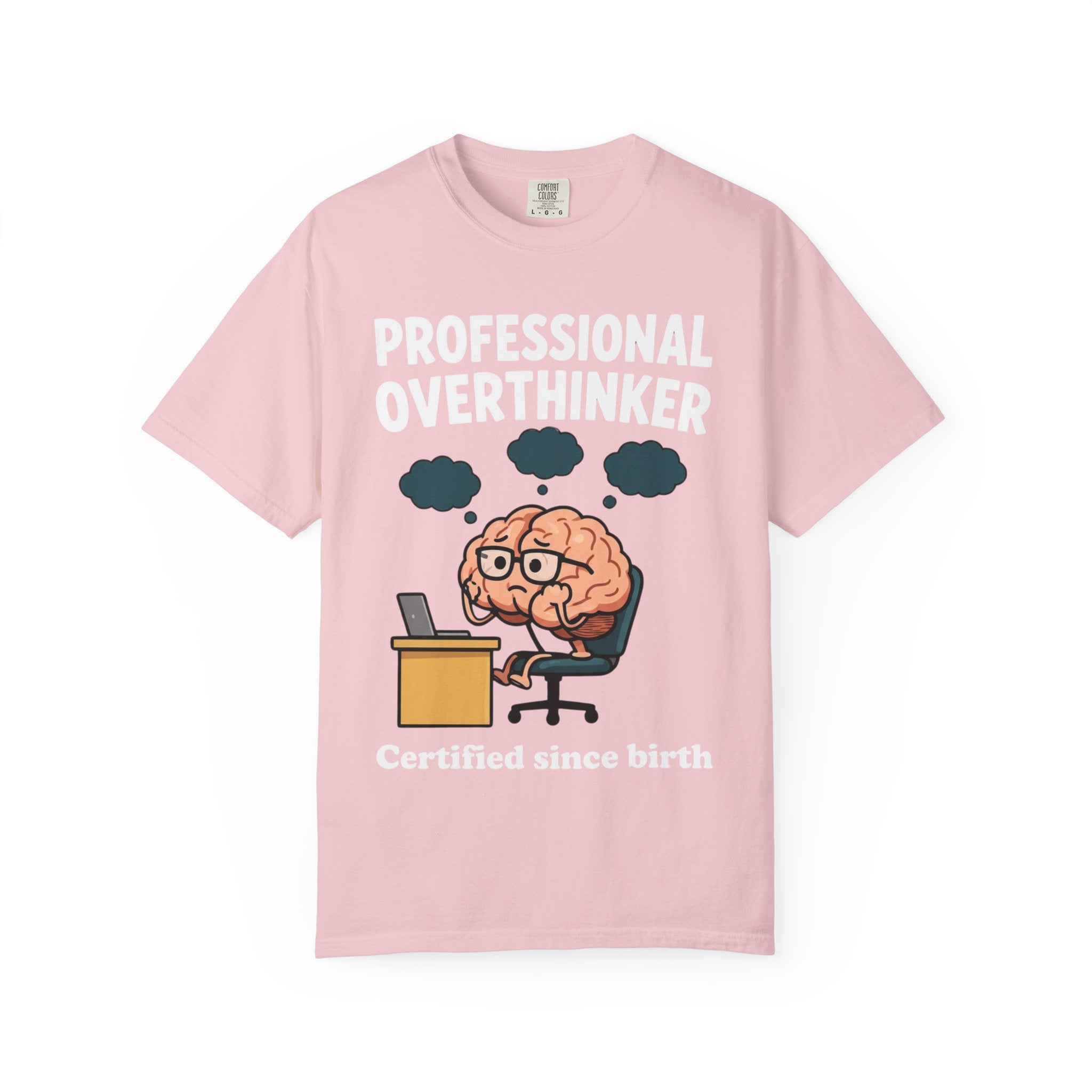Professional Overthinker T-Shirt — “Certified Since Birth” Funny Brain Graphic Tee