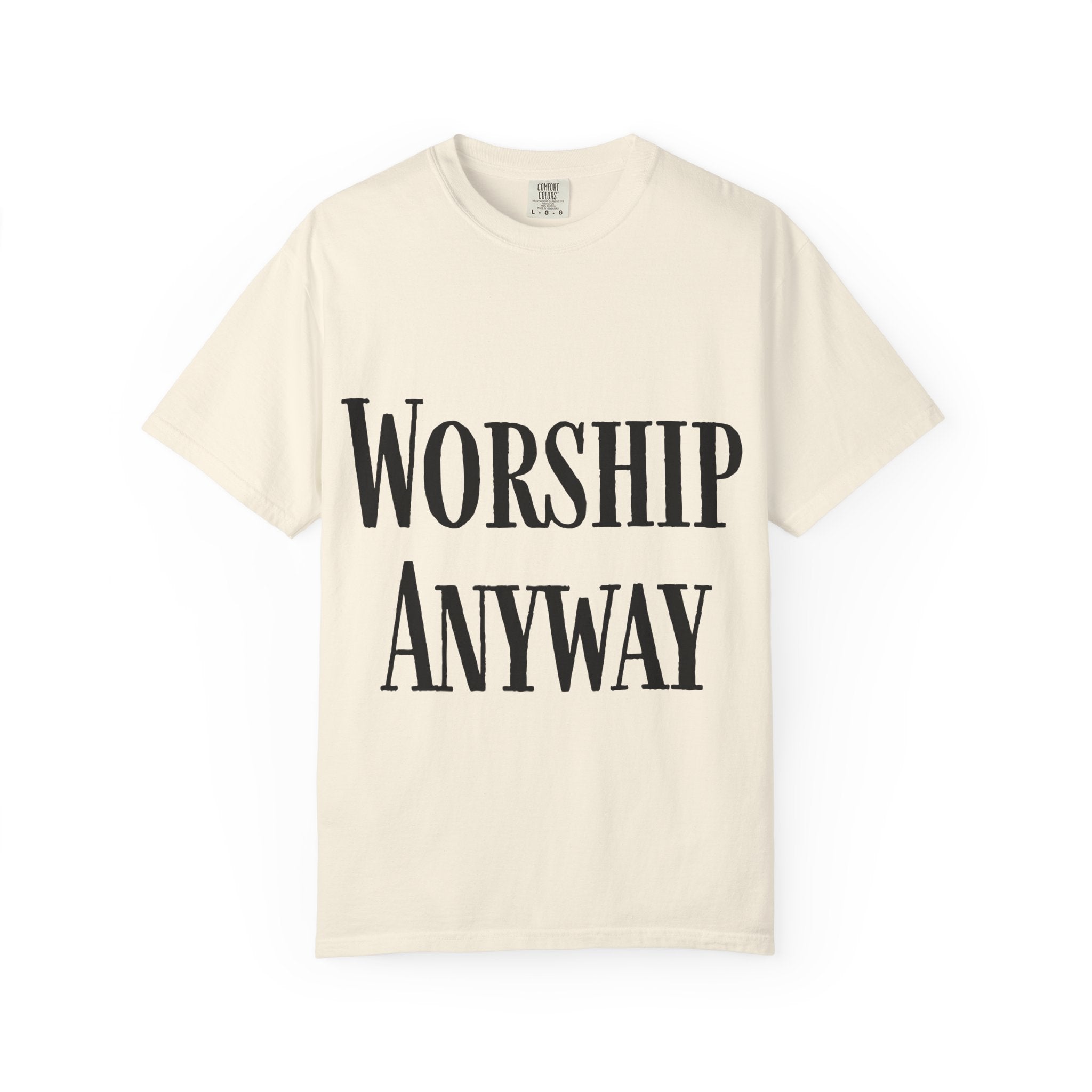 Worship Anyway T-Shirt