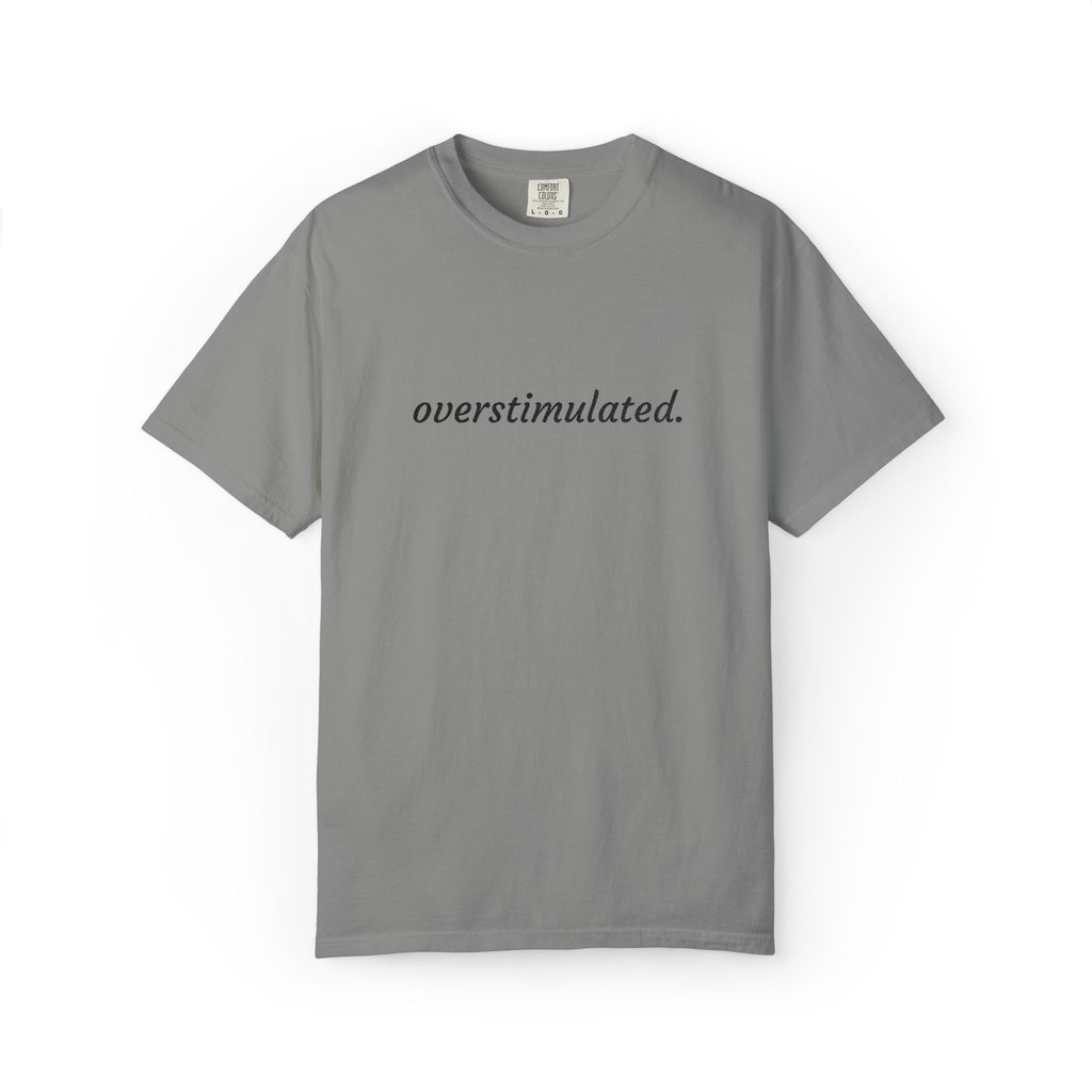 Overstimulated Tee — Minimalist White Graphic T‑Shirt