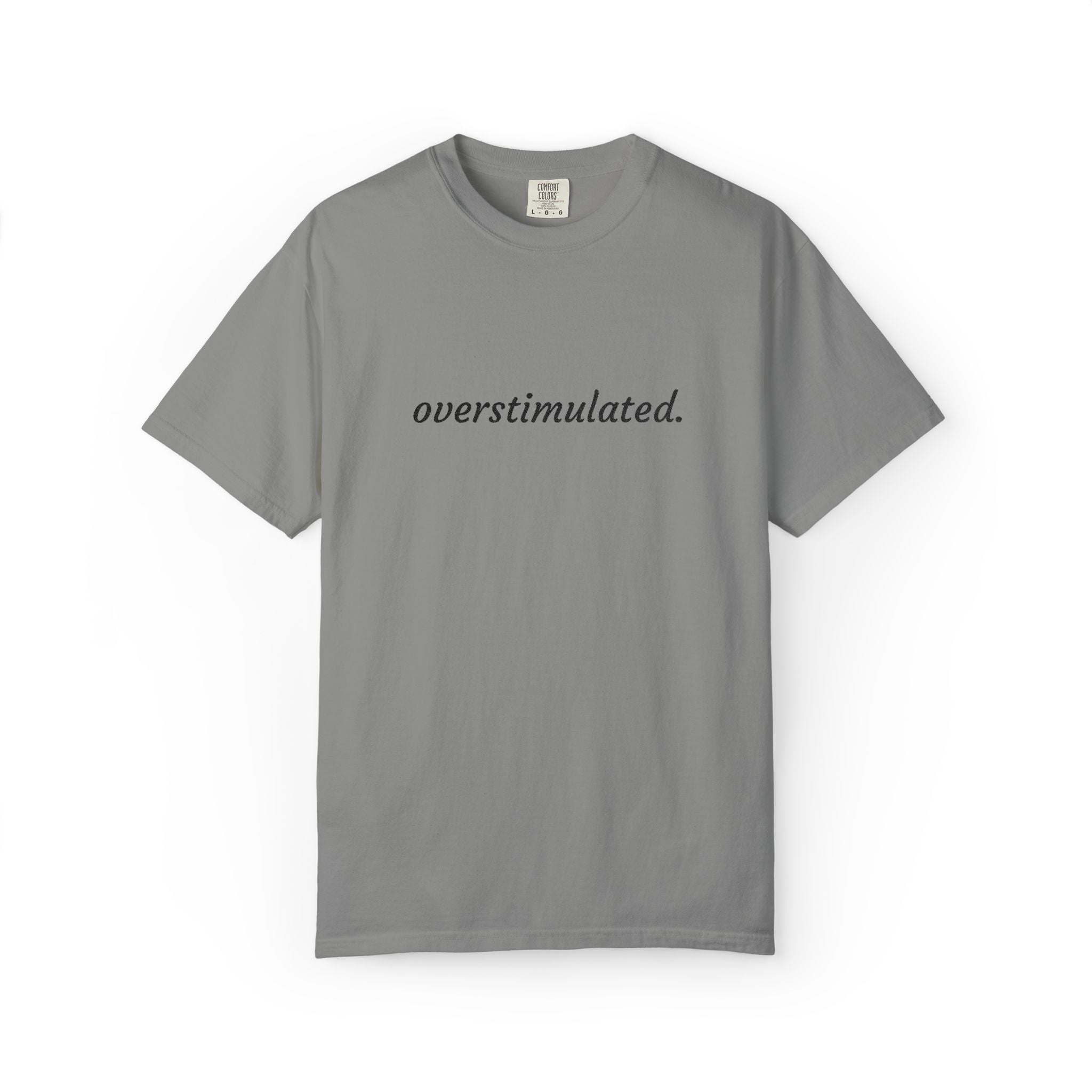 Overstimulated Tee — Minimalist White Graphic T‑Shirt