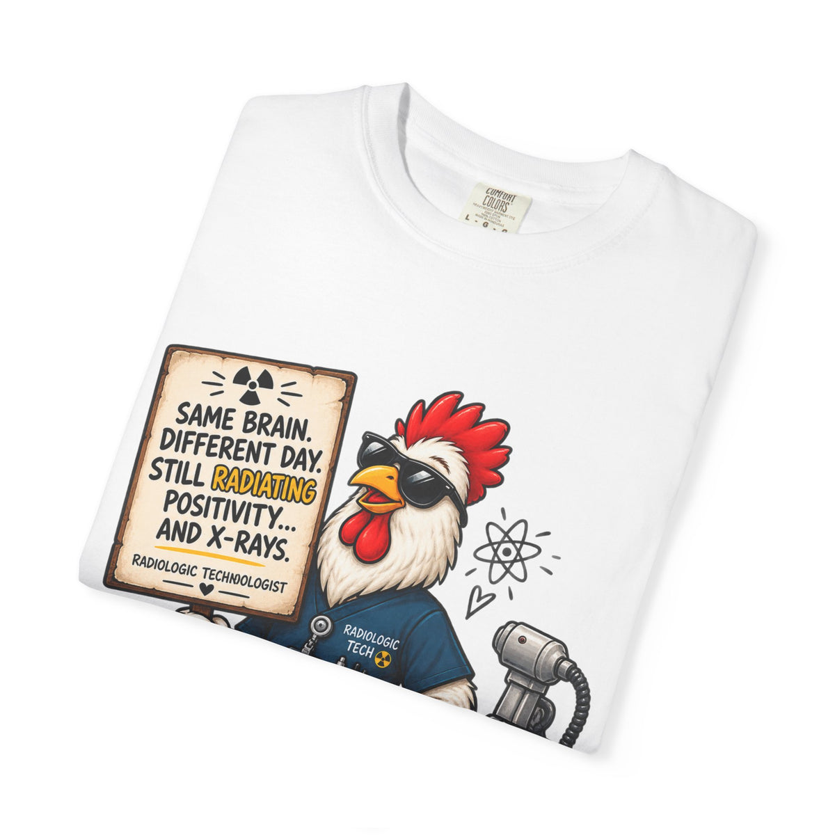 Radiology Rooster T-Shirt — 'Same Brain, Different Day' Medical Tech Tee