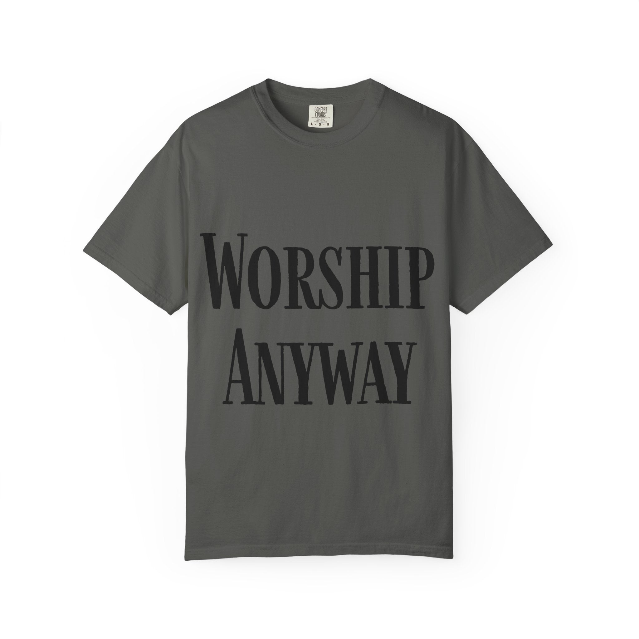 Worship Anyway T-Shirt