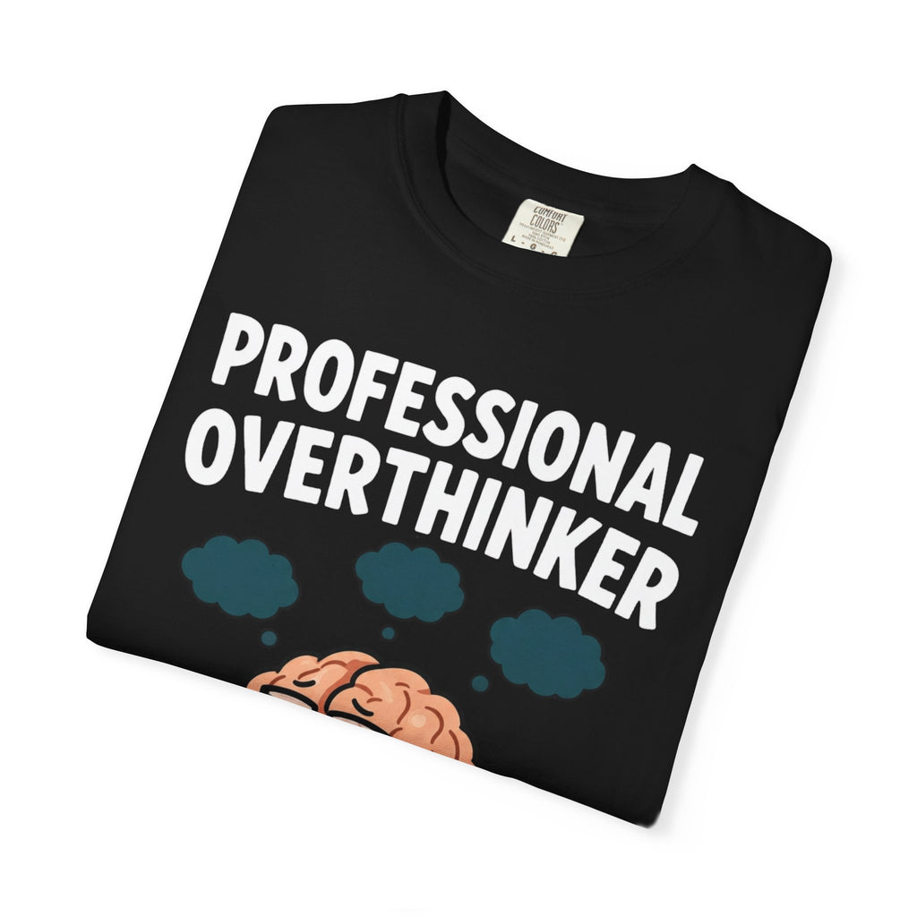 Professional Overthinker T-Shirt — “Certified Since Birth” Funny Brain Graphic Tee