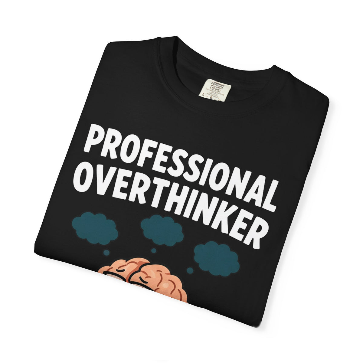 Professional Overthinker T-Shirt — “Certified Since Birth” Funny Brain Graphic Tee