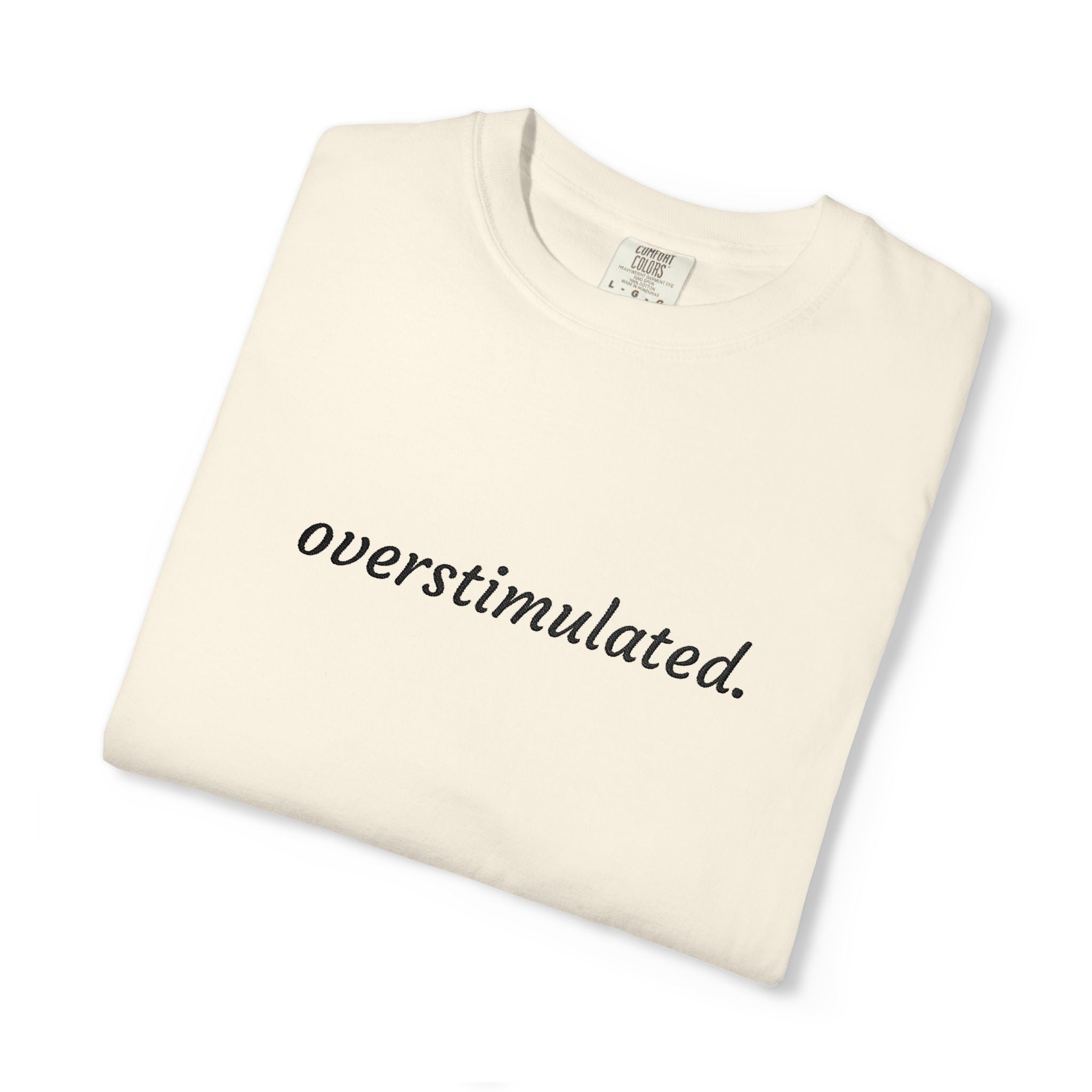 Overstimulated Tee — Minimalist White Graphic T‑Shirt